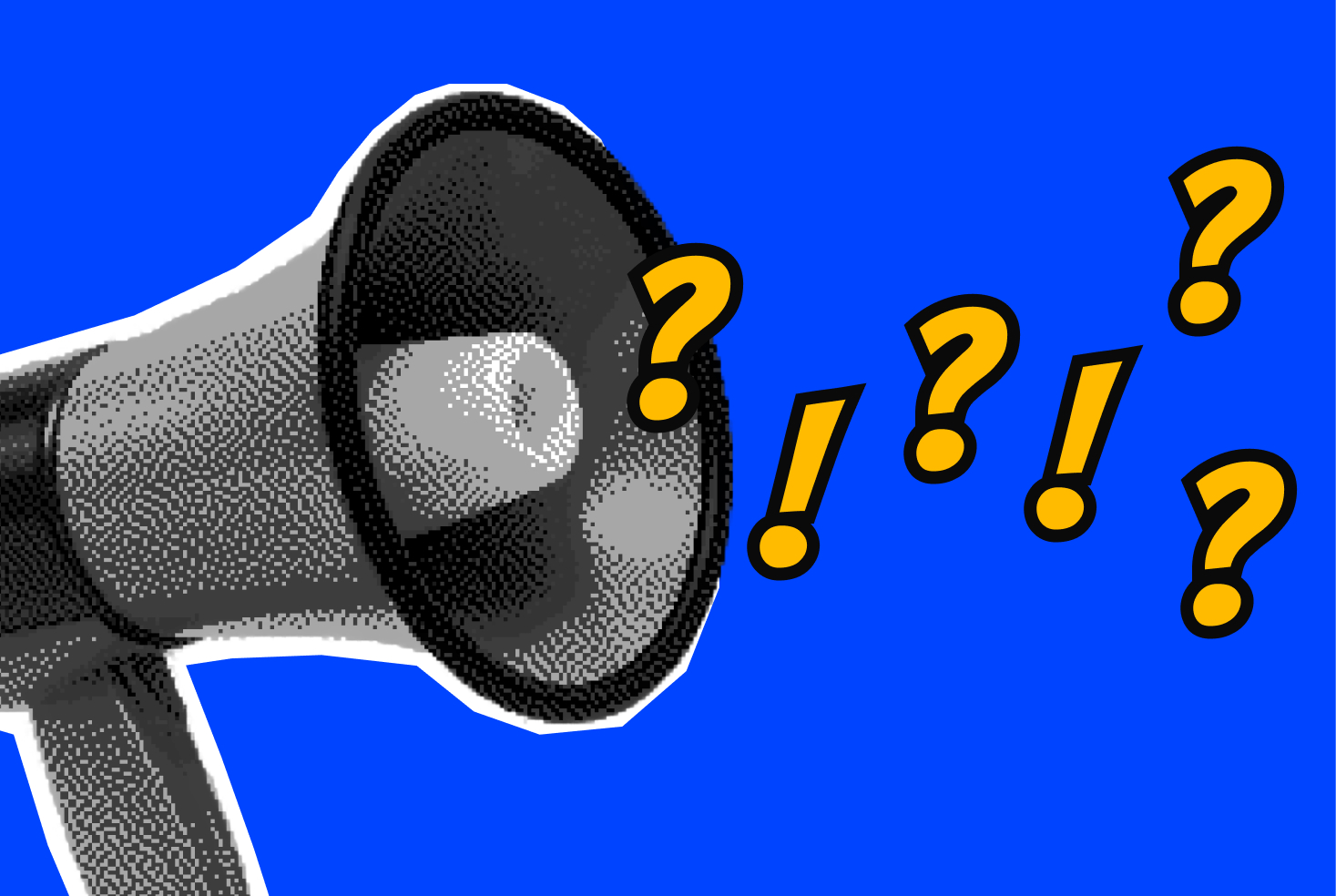 A megaphone illustration surrounded by question marks and exclamation points, representing the noise and uncertainty of shipping fast without customer understanding